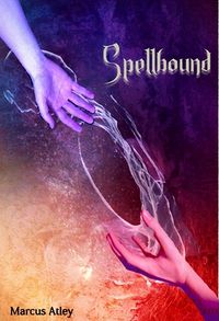Spellbound eBook Cover, written by Marcus Atley
