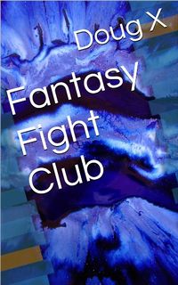 Fantasy Fight Club eBook Cover, written by Doug X