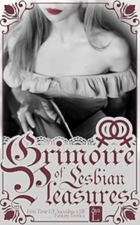 Grimoire of Lesbian Pleasures eBook Cover, written by Aya L.