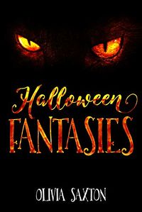 Halloween Fantasies eBook Cover, written by Olivia Saxton