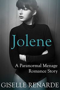 Jolene: A Paranormal Menage Romance Story eBook Cover, written by Giselle Renarde