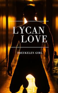 Lycan Love eBook Cover, written by Breukelen Girl