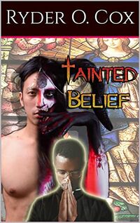 Tainted Belief eBook Cover, written by Ryder O. Cox