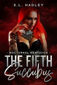 The Fifth Succubus Book Cover, written by S.L. Hadley