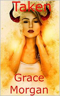 Taken By The Succubus eBook Cover, written by Grace Morgan