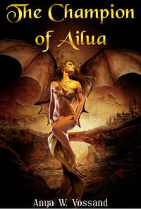 The Champion of Ailua eBook Cover, written by Anya W. Vossand