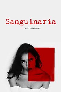 Sanguinaria eBook Cover, written by Jacob Russell Dring