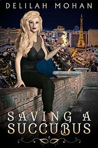 Saving A Succubus eBook Cover, written by Delilah Mohan