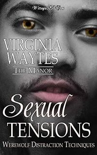 Sexual Tensions: Werewolf Distraction Techniques eBook Cover, written by Virginia Waytes