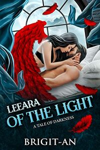 Leeara of the Light: A Tale of Darkness eBook Cover, written by Brigit An