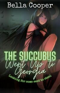 The Succubus Went up to Georgia eBook Cover, written by Bella Cooper