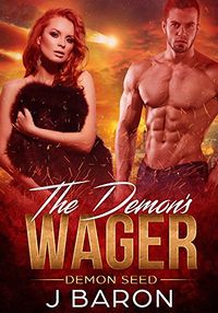 The Demon's Wager: Demon Seed eBook Cover, written by J. Baron