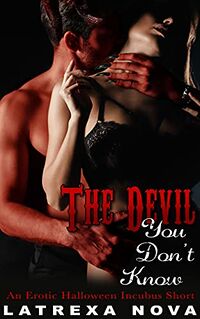 The Devil You Don't Know eBook Cover, written by Latrexa Nova