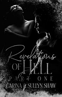 Revelations of Hell: Part One eBook Cover, written by Sullyn Shaw and Carina Shaw