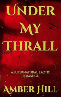 Under My Thrall eBook Cover, written by Amber Hill