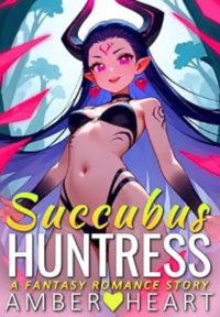 Succubus Huntress eBook Cover, written by Amber Heart
