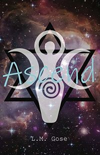 Ascend: Children of Lilith eBook Cover, written by L. M. Gose