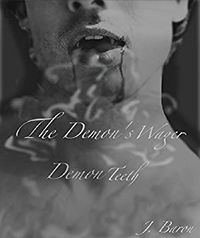 The Demon's Wager: Demon Teeth eBook Cover, written by J. Baron