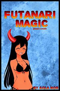 Futanari Magic: Abigail's Story eBook Cover, written by Sola Nor