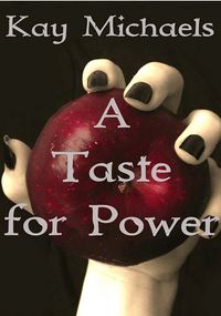 A Taste for Power eBook Cover, written by Kay Michaels