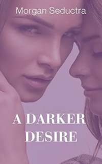 A Darker Desire eBook Cover, written by Morgan Seductra