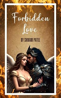 The Forbidden Love of Angels and Demons eBook Cover, written by Shivam Patel