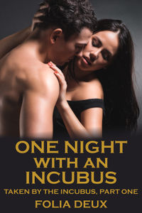 One Night with an Incubus eBook Cover, written by Folia Deux