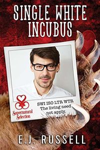 Single White Incubus eBook Cover, written by E.J. Russell