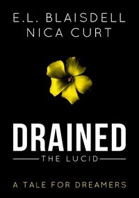Drained: The Lucid eBook Cover, written by Nica Curt & E.L. Blaisdell