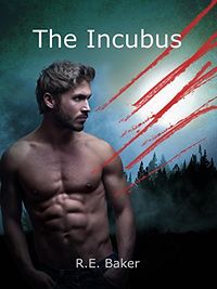 The Incubus eBook Cover, written by R.E. Baker