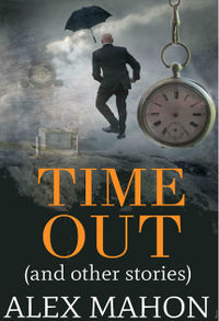 Time Out eBook Cover, written by Alex Mahon