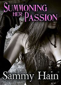 Summoning Her Passion: The Naughty Witch eBook Cover, written by Sammy Hain
