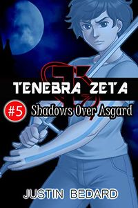 Tenebra Zeta #5: Shadows Over Asgard eBook Cover, written by Justin Bedard