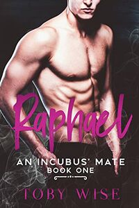 Raphael eBook Cover, written by Toby Wise