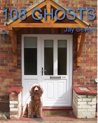 108 Ghosts eBook Cover, written by Jay Severn