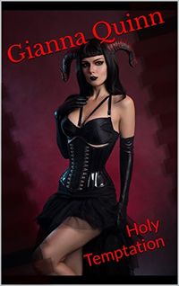 Holy Temptation eBook Cover, written by Gianna Quinn