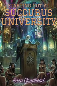 Starting Out at Succubus University eBook Cover, written by Sara Goodhead
