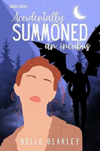 Accidentally Summoned an Incubus eBook Cover, written by Belle Blakley