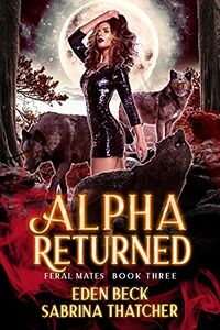 Alpha Returned eBook Cover, written by Sabrina Thatcher & Eden Beck