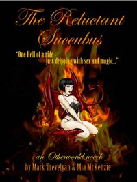 The Reluctant Succubus eBook Cover, written by Mia McKenzie and Mark Trevelyan
