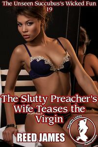 The Slutty Preacher's Wife Teases the Virgin eBook Cover, written by Reed James