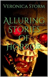 Alluring Stories of Horror eBook Cover, written by Veronica Storm