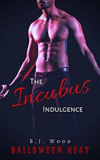 The Incubus Indulgence eBook Cover, written by B.J. Wood