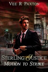 Sterling Justice: Motion to Strike eBook Cover, written by Vee R. Paxton