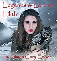 Legends & Lore of Lilith eBook Cover, written by Simon Cary Enoch