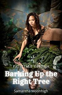 Barking Up the Right Tree eBook Cover, written by Samantha Moonhigh