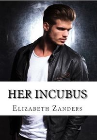 Her Incubus eBook Cover, written by Elizabeth Zanders