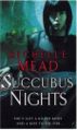 Succubus Nights by Richelle Mead United Kingdom Re-release