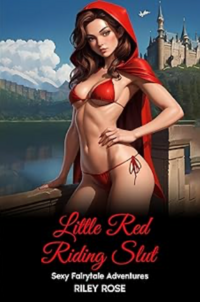 Little Red Riding Slut: Sexy Fairytale Adventures - Box Set eBook Cover, written by Riley Rose