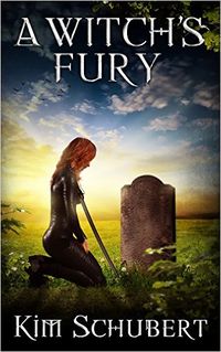 A Witch's Fury eBook Cover, written by Kim Schubert